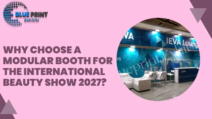Why Choose a Modular Booth for the International Beauty Show 2027